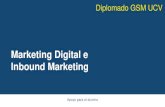 New Marketing Digital e Inbound Marketing · 2017. 5. 16. · Inbound Marketing Apoyo para el alumno Diplomado GSM UCV. Diplomado MKT. Diplomado MKT Marketing Digital personalizado