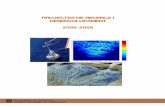 PROJECTES DE RECERCA I DESENVOLUPAMENT 2005-2006 · Projectes de Desenvolupament 2005-2006 IGC 2 Coberta: Fotomontatge amb imatges de la instal·lació del sismògraf submarí (projecte