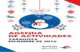 AGENDA DE ACTIVIDADES · Ciclo: Navidad 2016. Grupo Altoaragón de Jaca. Presentación y comentarios: Javier Ferrer Bailo. Acadé-mico de la Real Academia de Nobles y Bellas Artes