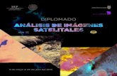 Centro de DIPLOMADO€¦ · DIPLOMADO. Las imágenes satelitales se emplean en diversas áreas del conocimiento cientíﬁ-co, lo cual se maniﬁesta de manera sistemática y creciente,