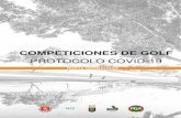 PROTOCOLO COVID-19 · PROTOCOLO APERTURA 3 DEPORTE DEL GOLF COMPETICIONES Directrices para la organización de competiciones de forma segura (Covid-19) Antes de iniciar la vuelta