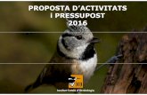PROPOSTA D’ACTIVITATS i PRESSUPOST 2016ornitologia.org/ca/proposta_2016.pdf · 2016. 5. 20. · •Orenetes: Al llarg de 2016 es faran els primers anàlisis utilitzant totes les