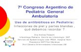 7º Congreso Argentino deArgentino de Pediatría General … · 2018. 11. 21. · Infecciones de ppypiel y partes blandas (IPPB) , qué debemos recordar ? Las infecciones Aggpyudas