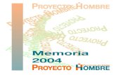 New Memoria 2004 - Proyecto Hombre Provincia de Cádiz · 2019. 6. 16. · Su objetivo es fomentar y consolidar las relaciones con las instituciones publicas de Andalucía y las organizaciones