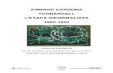 ARMAND CARDONA TORRANDELL L’ETAPA INFORMALISTA 1960 … · entrar en una nova figuració, mantenint continuïtat en la seva trajectòria. Una etapa curta però molt fructífera