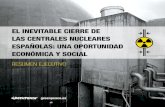 EL INEVITABLE CIERRE DE LAS CENTRALES NUCLEARES …abayanalistas.net/.../cierre-nucleares...ejecutivo.pdflajara, en el año 2024. Las centrales es-pañolas alcanzarían por tanto una