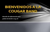 BIENVENIDOS A LA COUGAR BAND€¦ · Fondo general para la compra de la banda nueva música, instrumentos, y otros suministros. Las cuotas para la banda. Los padres tienen la opción