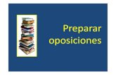 Preparar oposiciones€¦ · Una academia puede proporcionarnos el temario y materiales relacionados con la oposición en general, ofrecernos clases de apoyo ,información sobre el