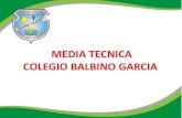 MEDIA TECNICA COLEGIO BALBINO GARCIAcolegiobalbinogarcia.edu.co/downloads/completo_PAGINA_WB... · 2020. 3. 8. · Brindar servicios informáticos con calidad y atención a través