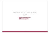 PRESUPUESTO MUNICIPAL - 2014canales.larioja.com/documentos/precupuesto-logrono-2014.pdfservicios públicos: Recogida de basuras un 3 %, Limpieza Viaria un 4,25%, Alumbrado un 4,17%