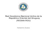 Red Geodésica Nacional Activa de la República Oriental ...€¦ · PowerPoint Presentation Author: Norbertino Suárez Created Date: 1/21/2015 11:10:54 AM ...