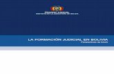 LA FORMACIÓN JUDICIAL EN BOLIVIAicach.org.bo/docs/Libro_Formacion_Judicial.pdf · 2017. 3. 25. · Marco de un Estado de Derecho Democrático (PROJURIDE) ... Vocal representante