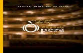 Ò25 - ioco.de€¦ · l’òpera, els motius per a la celebració encara són més i més grans. La Temporada d’Òpera del Teatre Principal arriba enguany a la número vint-i-cinc.