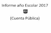 Informe año Escolar 2017 (Cuenta Pública)€¦ · con fecha 01 de marzo de 2017, con una matrícula inicial de 302 alumnos de pre kínder a 8° año básico y con una dotación