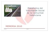 Plataforma del Voluntariat Social de la Comunitat Valencianaplatavoluntariado.org/wp-content/uploads/2015/05/memoria_2010.pdf · A continuación se muestra una tabla de actividades