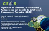 Ingeniería de Sistemas, Instrumentos y Aplicaciones del Comité … · 2016. 8. 9. · Aplicaciones del Comité de Satélites de Observación Terrestre ... Radarsat-2, Alos-1, TearraSAR-X