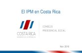 El IPM en Costa Rica - MPPN · New York Lanzamiento Oficial del IPM en Costa Rica Presentación de resultados 2015 Octubre 2016 Presentación de resultados IPM ... calculó el IPM