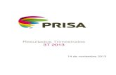 Resultados Trimestrales 33TT 22001133 - PRISA · Resultados Enero-Septiembre 2013 I. Resultados consolidados La comparación de los resultados de los primeros nueve meses de 2013