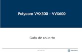 Polycom VVX500 - VVX600€¦ · Polycom VVX500 - VVX600.  VVX500 VVX600.  • Visión general • Opciones básicas