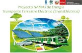 Proyecto NAMAs de Energía Transporte Terrestre Eléctrico ...Integracion de vehiculos electricos en flotas de taxis (Uber, EasyTaxi, TaxiBeat, Cabify, etc.) Bicicletas eléctricas