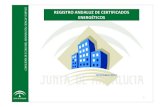 REGISTRO ANDALUZ DE CERTIFICADOS ENERGÉTICOS · Certificado energético andaluz de edificio terminado (CEA edificio terminado) Certificado de eficiencia energética de edificios