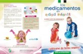 Los medicamentos en edad infantil - Extremadura Salud · Utiliza los medicamentos únicamente cuando estén indicados Administración de medicamentos en los niños y niñas Conservación