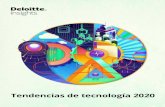 Tendencias de tecnología 2020 - Deloitte US€¦ · representan dimensiones específicas-de-tecnología de grandes oportunidades para la empresa. Todas están preparadas para orientar