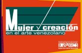 Mujer y creación - EMT Realty Groupgan.fmn.gob.ve/sites/.../catalogo-mujer-y-creacion... · Mujer y creación en el arte venezolano / 3 Mujer y creación en el arte venezolano D