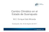 Cambio Climático en el Estado de Guanajuato...escenarios de cambio climático Fuente: Diagnóstico Climatológico y Prospectiva sobre Vulnerabilidad al Cambio Climático del Estado