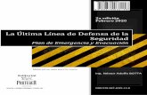 La última Línea de defensa de la seguridad · 2a edición Febrero 2020 Ing. Néstor Adolfo BOTTA ISBN 978-987-4035-15-8 La Última Línea de Defensa de la Seguridad Plan de Emergencia