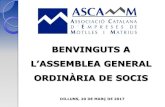 BENVINGUTS A - ascamm.org€¦ · BENVINGUTS A L’ASSEMBLEA GENERAL ORDINÀRIA DE SOCIS DILLUNS, 20 DE MARÇ DE 2017 . President de: Clúster de la Indústria d’Automoció de Catalunya