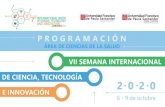 PROGRAMACIÓN VII SEMANA INTERNACIONAL DE CIENCIA ... · La VII Semana Internacional de Ciencia, Tecnología e Innovación, es un evento organizado por la Universidad Francisco de