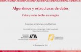 Algoritmos y estructuras de datos - Colas y colas dobles ...academicos.azc.uam.mx/franz/aed/docs/colas.pdf · Algoritmos y estructuras de datos Colas y colas dobles en arreglos Francisco