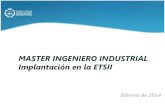 MASTER INGENIERO INDUSTRIAL Implantación en la ETSII · Organización en la ETSII-UPV ... analíticos y numéricos en la ingeniería, ingeniería eléctrica, ingeniería energética,