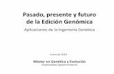 Pasado, presente y futuro de la Edición Genómicawpd.ugr.es/~rnavajas/wp-content/uploads/2019/01/master_ing_genet… · -1970) 2500 acres en Puna (95% producción).-(1986) se aisla
