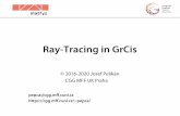Ray-Tracing in GrCispepca/lectures/pdf/prg-99-grcis-rt.pdf · Best for work & demo –048rtmontecarlo-script »switches for super-sampling, shadows, reflections, refractions, multi-threading,