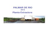 PALMAR DE RIOpalmardelrio.com/sitio/files/divisionindustrial2W.pdf · • Tres calderas marca Duray (Bélgica) de 5m3/hora para alta presión. (23 kg/cm2) con recalentador de vapor.