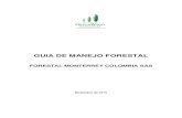 GUIA DE MANEJO FORESTAL - fmcsas.comfmcsas.com/wp-content/uploads/2016/06/Guia-de-Manejo-Forestal.pdf · manejo; la formulación de ésta permite que el desarrollo laboral silvicultural