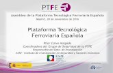 Plataforma Tecnológica Ferroviaria Española€¦ · Área 6: Homologación con otros sistemas europeos y modos de transporte. • Desarrollo de sistemas de gestión del fallo humanos