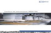 Centros de mecanizado B600/700 - wtp.hoechsmann.com€¦ · mecanizado al año en el Grupo HOMAG † Más de 4.000 empleados altamente motivados producen en 12 centros de producción