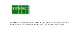 DIRECTRICES DE LA IFLA/UNESCO PARA LA BIBLIOTECA …archive.ifla.org/VII/s11/pubs/sguide02-s.pdf · biblioteca proporciona sus servicios a toda la comunidad escolar. Puede ser conveniente