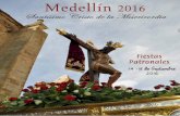 Medellín · pág.15 Medellín -2016 Santísimo Cristo de la Misericordia Fiestas onales Saluda Hermano Mayor Un año más estamos otra vez en nuestras queridas fiestas del Cristo.