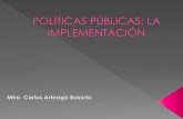 Políticas públicas: la implementación · 2020. 3. 5. · DE CERTIDUMBRE DE INCERTIDUMBRE Las condiciones políticas, sociales, económicas y sustentables son favorables a los programas
