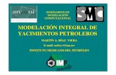 MODELACIÓN INTEGRAL DE YACIMIENTOS PETROLEROSmmc.geofisica.unam.mx/smc-2004-2005/Archivos/MIYP.pdf · caracterización geológica-petrofísica y en la simulación de los mecanismos