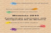 New Memòria 2010 · 2020. 3. 12. · Memòria 2010 Fundació per a persones amb discapacitat Illa de Menorca Programes i serveis no concertats Serveis assistencials concertats Itinerari