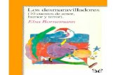 Elsa Bornemann€¦ · Los desmaravilladores (10 cuentos de amor, humor y terror) es otra excelente muestra de la capacidad de Elsa Bornemann para sorprender y encantar a sus lectores.