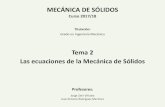 MECÁNICA DE SÓLIDOS · 2018. 2. 24. · Tema 2.-Las Ecuaciones de la Mecánica de Sólidos 2.1 Introducción (a): la necesidad de generalizar.Antes de entrar en Teorías Constitutivas,