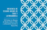 Influencia de estados unidos en chile y latinoamérica€¦ · INFLUENCIA DE ESTADOS UNIDOS EN CHILE: ÁMBITO CULTURAL Cultura: Después de la Segunda Guerra Mundial, gracias al avance