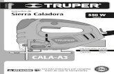 CALA-A3 - Truper · Sierra Caladora CALA-A3 Modelo Código CALA-A3 Este Instructivo es para: 15420 Lea este instructivo por completo ATENCIÓN antes de usar la herramienta. Potencia