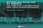 EL VOTO POR INTERNET EN MÉXICO...llan argumentos que lo plantean como una práctica revolucionaria frente a las limitaciones de las otras alternativas de votación (presencial o postal).